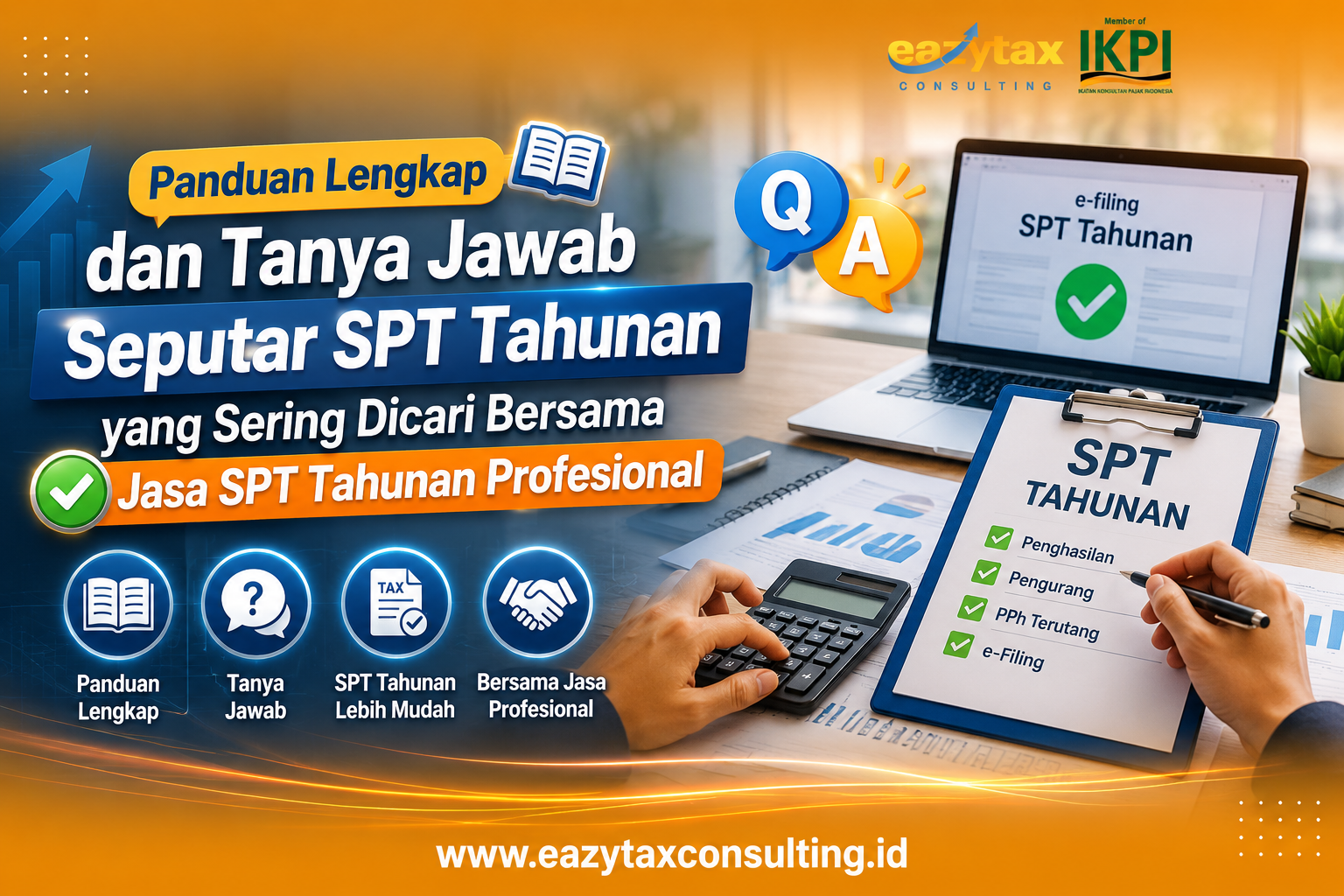 Panduan Lengkap dan Tanya Jawab Seputar SPT Tahunan yang Sering Dicari Bersama Jasa SPT Tahunan Profesional